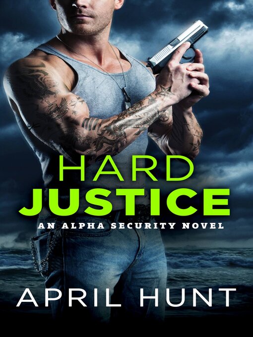 Title details for Hard Justice by April Hunt - Available